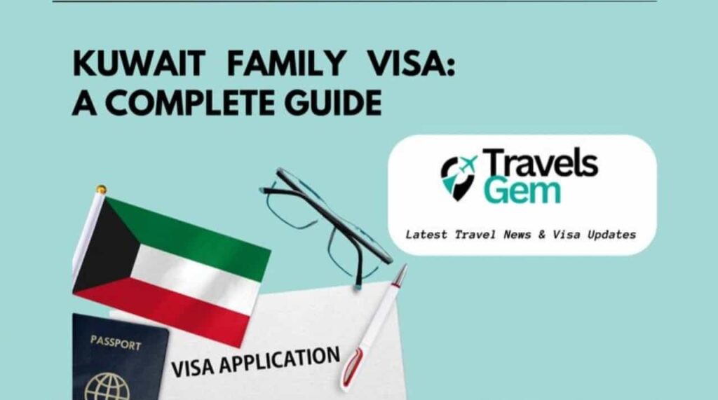 Family Visa Kuwait: Everything You Need to Know 1 Family Visa Kuwait